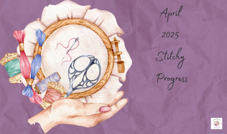 April 2025 Stitchy Progress