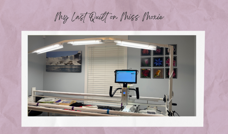 My Last Quilt on Miss Moxie