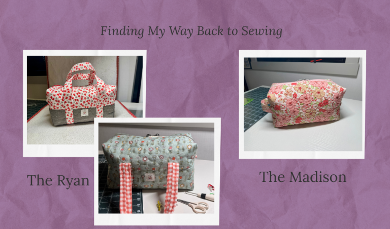 When Quilting Takes a Back Seat: Finding My Way Back to Sewing