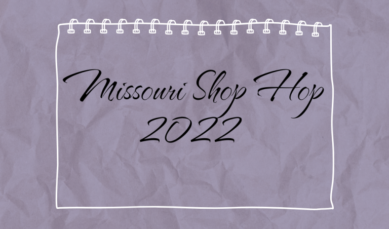 Missouri Shop Hop 2022 – Quilted