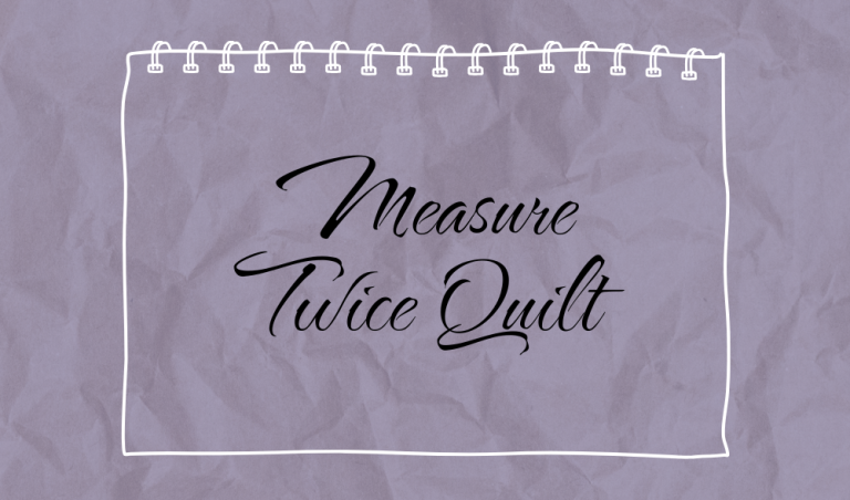 Measure Twice Quilt