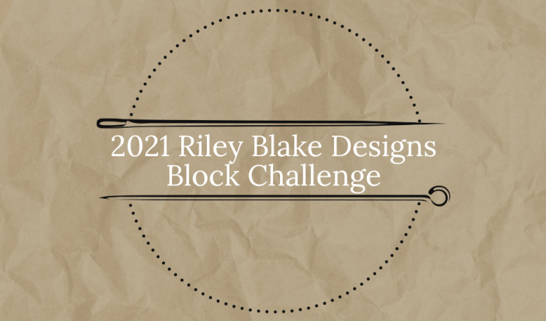 2021 Riley Blake Designs (RBD) Block Challenge