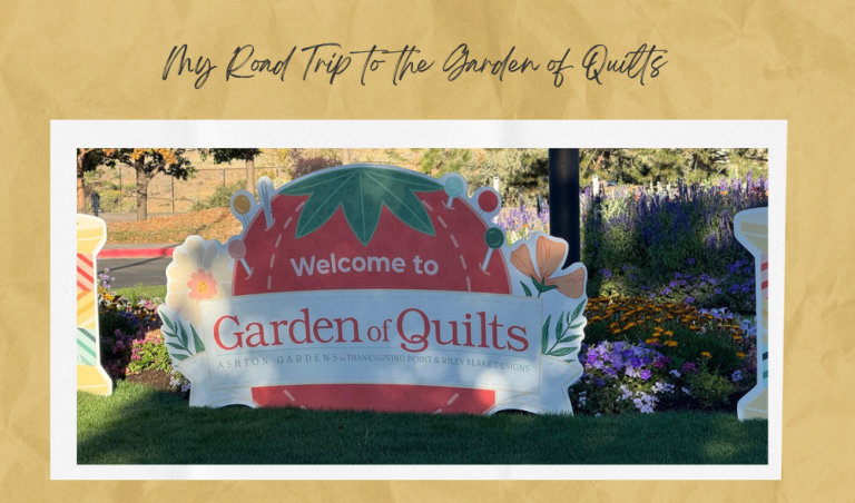 A Quilters Journey: My Road Trip to the Garden of Quilts