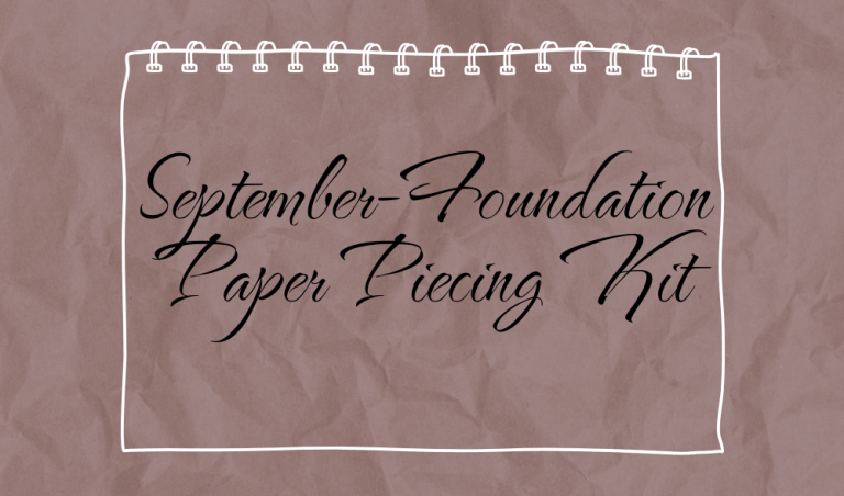 September – Foundation Paper Piecing Kit